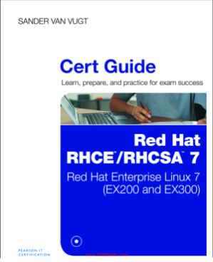 Red Hat RHCSA/RHCE 7 Cert Guide: Red Hat Enterprise Linux 7 (EX200 and EX300) [EN] - Sander van Vugt.